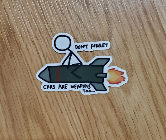 Cars Are Weapons Sticker